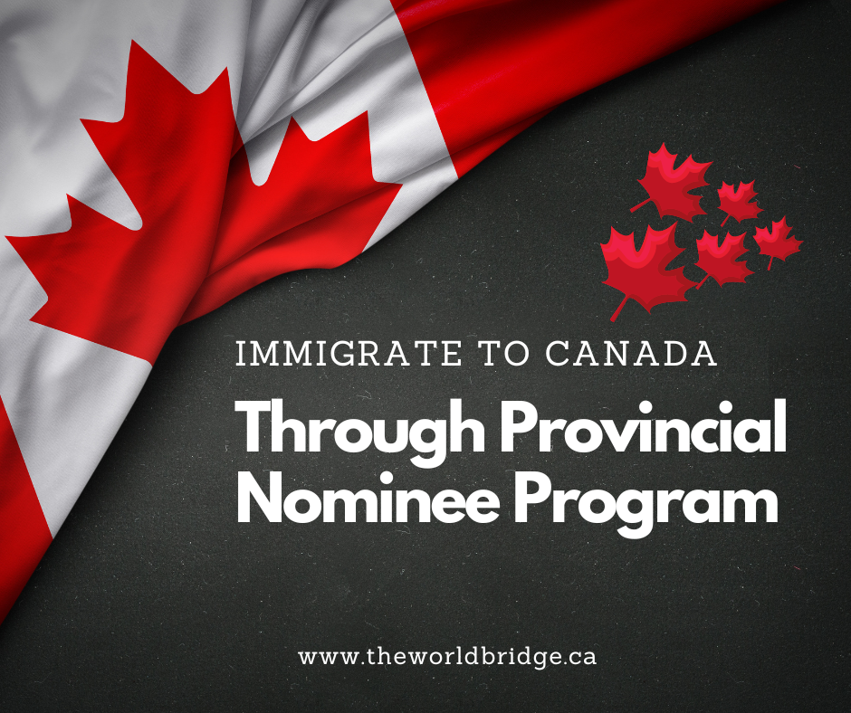 Immigrating to Canada through the Provincial Nominee Program (PNP)