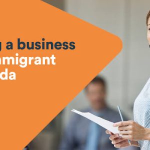 How to Start a Business in Canada as an Immigrant