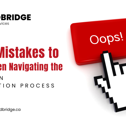 Navigating the Canadian Immigration Process: Top 5 Mistakes to Avoid