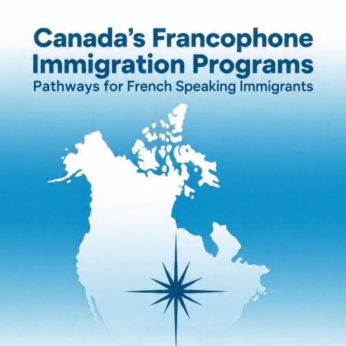 Canada’s Francophone Immigration Programs: Pathways for French Speaking Immigrants