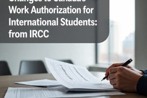 Changes to Canada’s Interim Work Authorization for International Students