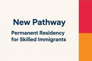 Canada’s New Permanent Residency Pathway for Skilled Immigrants